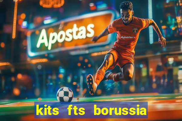 kits fts borussia dortmund 2024